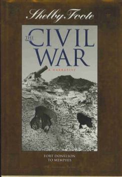 The Civil War: A Narrative: Vol. 2: Fort Donelson to Memphis - Book #2 of the Civil War: A Narrative, 40th Anniversary Edition