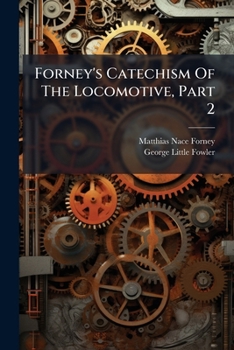 Paperback Forney's Catechism Of The Locomotive, Part 2 Book