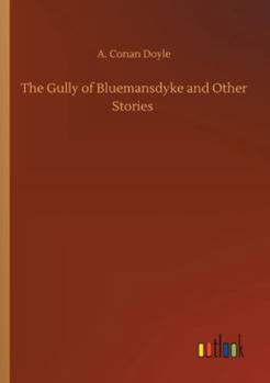 The Gully of Bluemansdyke, and Other Stories