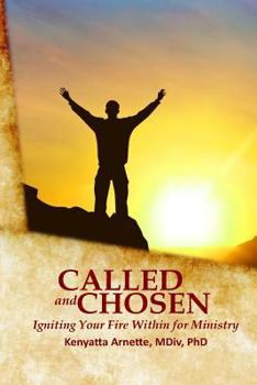 Paperback Called and Chosen: Igniting Your Fire Within for Ministry Book