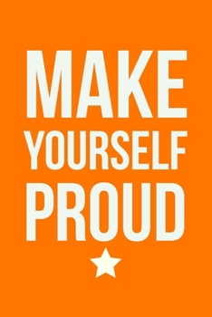 Paperback Make Yourself Proud: Employee Appreciation Gift for Your Employees, Coworkers, or Boss Book
