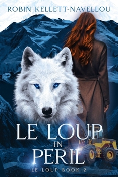 Le Loup in Peril: Book 2: The Le Loup Series