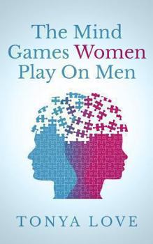 Paperback The Mind Games Women Play On Men Book