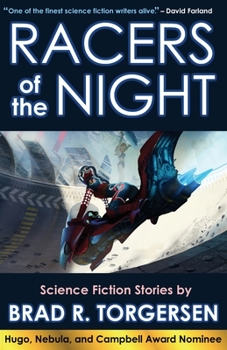 Paperback Racers of the Night: Science Fiction Stories by Brad R. Torgersen Book