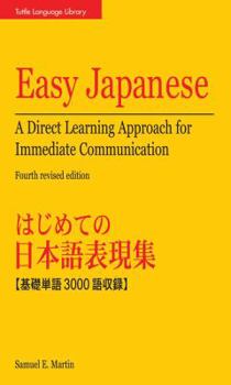 Paperback Easy Japanese: A Direct Learning Approach for Immediate Communication (Japanese Phrasebook) Book