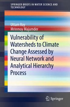 Paperback Vulnerability of Watersheds to Climate Change Assessed by Neural Network and Analytical Hierarchy Process Book