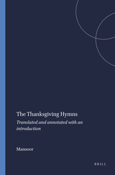 Hardcover The Thanksgiving Hymns: Translated and Annotated with an Introduction Book