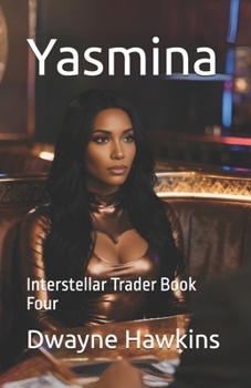 Paperback Yasmina: Interstellar Trader Book Four Book