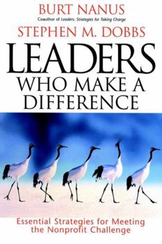 Hardcover Leaders Who Make a Difference: Essential Strategies for Meeting the Nonprofit Challenge Book