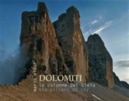 Hardcover Dolomiti. Le colonne del cielo. Ediz. italiana e inglese Book