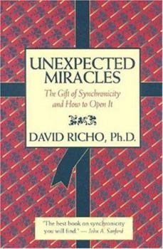 Paperback Unexpected Miracles: The Gift of Synchronicity & How to Open It Book