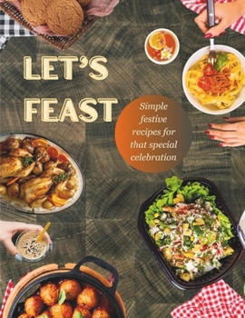 Paperback Let's Feast: Simple festive recipes for that special celebration Book