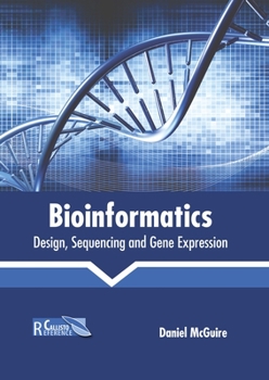 Hardcover Bioinformatics: Design, Sequencing and Gene Expression Book