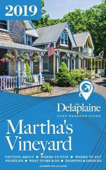 Martha's Vineyard - The Delaplaine 2019 Long Weekend Guide