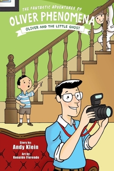 Paperback The Fantastic Adventures of Oliver Phenomena: Oliver and the Little Ghost Book