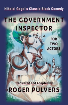 Paperback The Government Inspector for Two Actors: Translated from the original play in Russian, The Government Inspector by Nikolai Gogol, and adapted for two Book