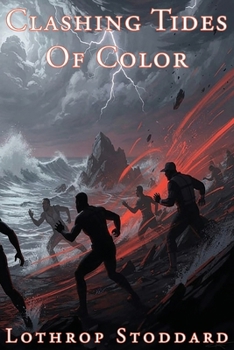 Clashing Tides Of Color (The Works of Lothrop Stoddard)