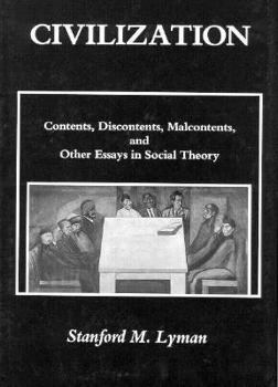 Hardcover Civilization: Contents, Discontents, Malcontents, and Other Essays in Social Theory Book