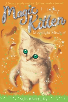 Moonlight Mischief - Book #5 of the Magic Kitten