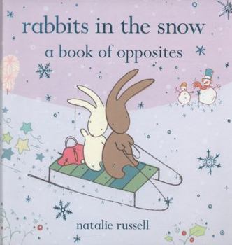 Rabbits in the Snow: A Book of Opposites - Book  of the Little Rabbit & Brown Rabbit