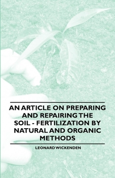 Paperback An Article on Preparing and Repairing the Soil - Fertilization by Natural and Organic Methods Book