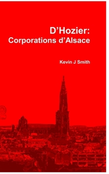 Hardcover D'Hozier: Les Corporations d'Alsace [French] Book