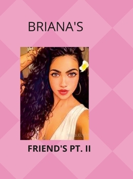 Hardcover Briana & Her Friends Pt. II Book