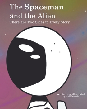 Paperback The Spaceman and the Alien: There are Two Sides to Every Story Book