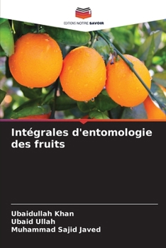 Intégrales d'entomologie des fruits (French Edition)