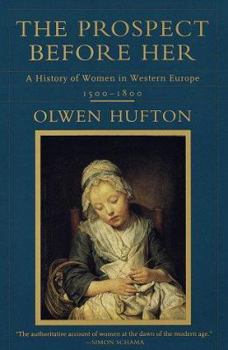 Hardcover The Prospect Before Her: A History of Women in Western Europe, 1500-1800 Book