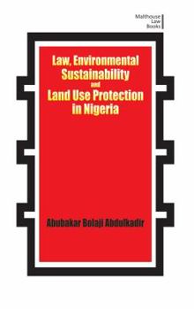 Paperback Law, Environmental Sustainability, Land Use Planning and Protection in Nigeria Book