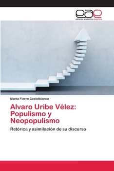 Paperback Alvaro Uribe Vélez: Populismo y Neopopulismo [Spanish] Book