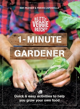 Paperback 1-Minute Gardener: Quick & Easy Activities to Help You Grow Your Own Food Book