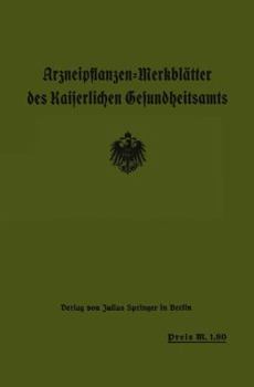 Paperback Arzneipflanzen-Merkblätter Des Kaiserlichen Gesundheitsamts [German] Book