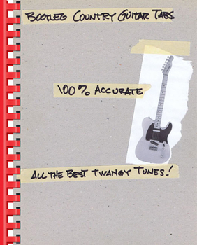 Paperback Bootleg Country Guitar Tabs: 100% Accurate - All the Best Twangy Tunes Book