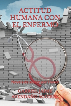 ACTITUD HUMANA CON EL ENFERMO.: Novela de acción por Honor. (Tomo Tercero)
