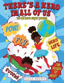 Paperback There's A Hero In All Of Us: We All Have Super Powers Book