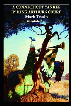 Paperback A Connecticut Yankee in King Arthur's Court Annotated Book