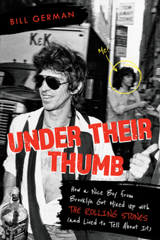 Paperback Under Their Thumb: How a Nice Boy from Brooklyn Got Mixed Up with the Rolling Stones (and Lived to Tell about It) Book