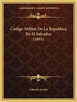 Paperback Codigo Militar De La Republica De El Salvador (1893) [Spanish] Book