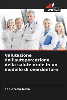 Paperback Valutazione dell'autopercezione della salute orale in un modello di overdenture [Italian] Book