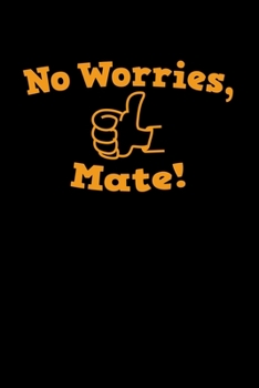 No Worries, Mate: 6x9 Gap Year | lined | ruled paper | notebook | notes