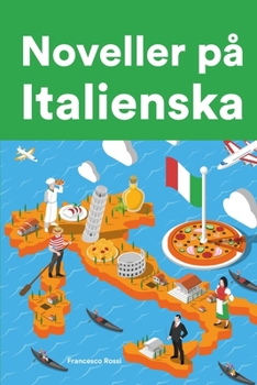 Paperback Noveller på Italienska: Korta berättelser på Italienska för nybörjare och elever på mellanstadiet [Swedish] Book