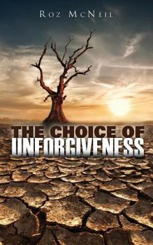 Paperback The Choice of Unforgiveness Book