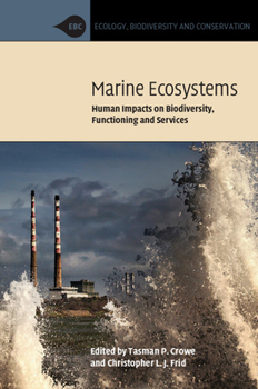 Marine Ecosystems: Human Impacts on Biodiversity, Functioning and Services - Book  of the Ecology, Biodiversity and Conservation