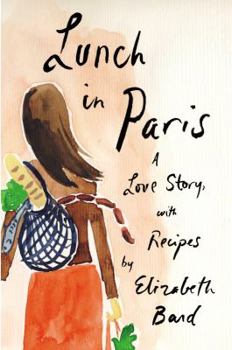 Hardcover Lunch in Paris: A Love Story, with Recipes Book
