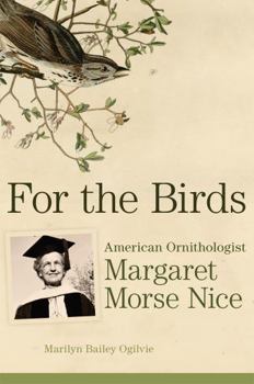 Paperback For the Birds: American Ornithologist Margaret Morse Nice Book