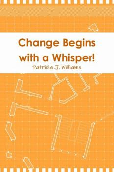 Paperback Change Begins with a Whisper Book