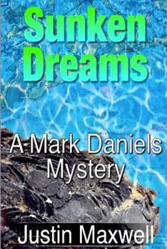 Sunken Dreams - Book  of the A Mark Daniels Mystery