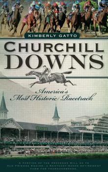 Hardcover Churchill Downs: America's Most Historic Racetrack Book